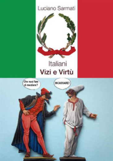 Italiani vizi e virtù - Luciano Sarmati