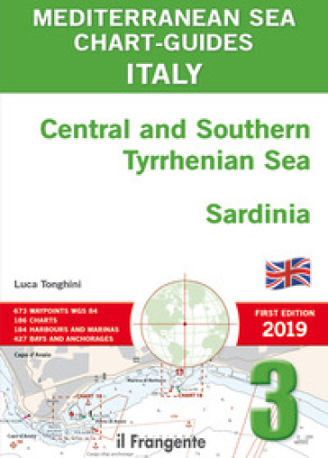 Italy Central and Southern Tyrrhenian Sea, Sardinia. Mediterranean sea chart-guide. Ediz. multilingue. Vol. 3 - Luca Tonghini