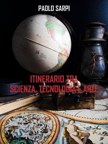 Itinerario tra scienza tecnologia e arte - Paolo Sarpi