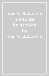 Ivan V. Babuskin militante bolscevico