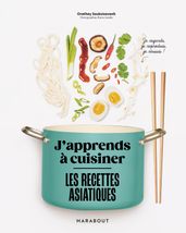 J apprends à cuisiner - Les recettes asiatiques