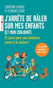 J arrête de râler sur mes enfants (et mon conjoint)