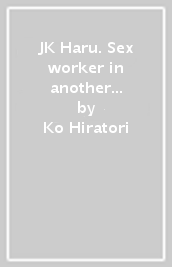 JK Haru. Sex worker in another world. Vol. 6