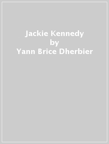 Jackie Kennedy - Yann-Brice Dherbier - Pierre-Henri Verlhac