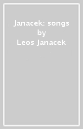 Janacek: songs