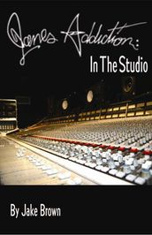 Jane s Addiction: in the Studio