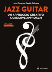 Jazz guitar. Un approccio creativo-A creative approach. Ediz. bilingue. Vol. 1