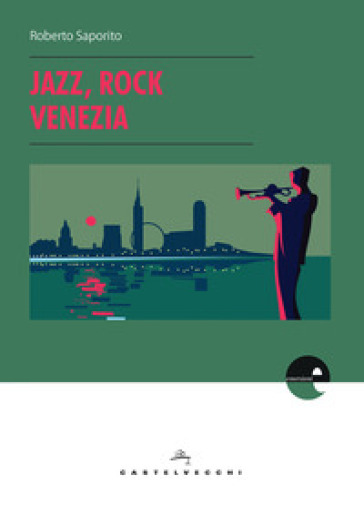 Jazz, rock, Venezia - Roberto Saporito