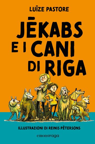 Jekabs e i cani di Riga - Luize Pastore