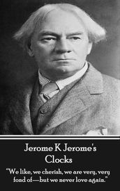 Jerome K Jerome - Clocks