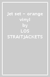 Jet set - orange vinyl