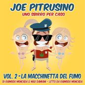 Joe Pitrusino  Uno Sbirro per caso  Vol. 2