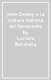 John Dewey e la cultura italiana del Novecento