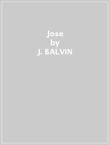 Jose - J. BALVIN