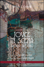 Joyce in scena. Trittico triestino