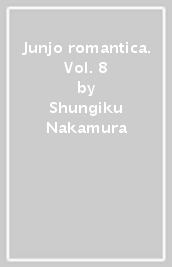 Junjo romantica. Vol. 8