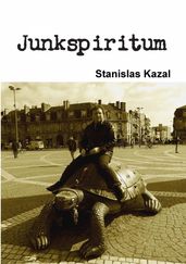 Junkspiritum by Stanislas Kazal