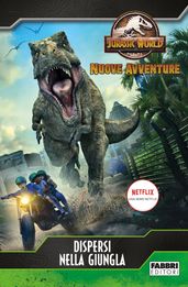 Jurassic World. Nuove avventure. Dispersi nella giungla