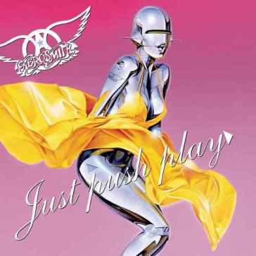 Just push play - Aerosmith