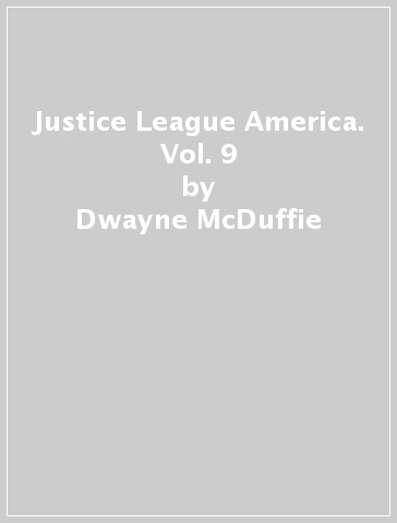 Justice League America. Vol. 9 - Dwayne McDuffie