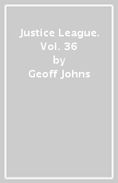 Justice League. Vol. 36