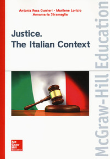 Justice. The italian context - Antonia Rosa Gurrieri - Marilene Lorizio - Annamaria Stramaglia