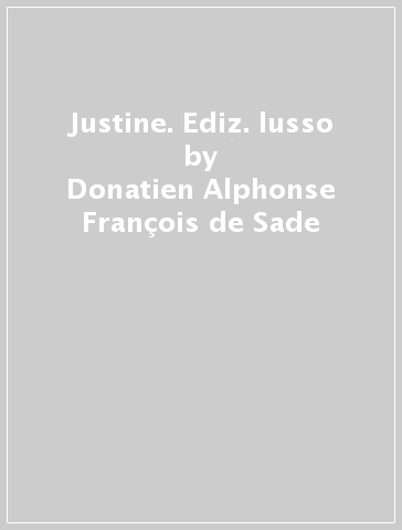 Justine. Ediz. lusso - Donatien Alphonse François de Sade - Peter Saville