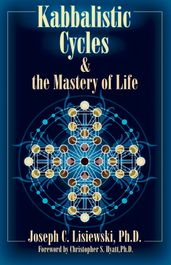 Kabbalistic Cycles & The Mastery of Life