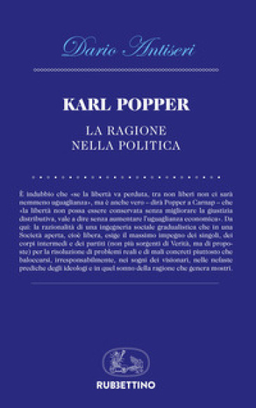 Karl Popper. La ragione nella politica - Dario Antiseri