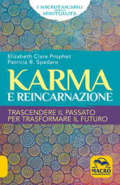 Karma e reincarnazione. Trascendere il passato per trasformare il futuro