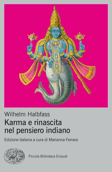 Karma e rinascita nel pensiero indiano - Wilhelm Halbfass - Marianna Ferrara