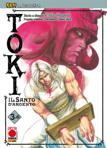 Ken la Leggenda: Toki - Il Santo d'Argento 3 (di 6) - Buronson - Tetsuo Hara - Yuka Nagate