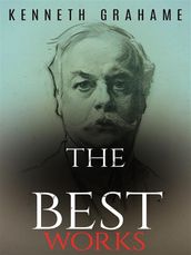 Kenneth Grahame: The Best Works