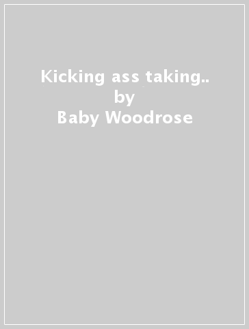 Kicking ass & taking.. - Baby Woodrose