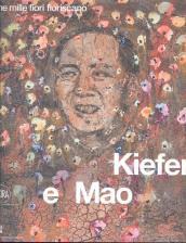 Kiefer & Mao. Che mille fiori fioriscano. Ediz. illustrata