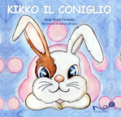 Kikko il coniglio. Ediz. illustrata