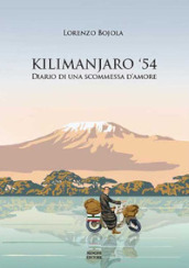 Kilimanjaro `54. Diario di una scommessa d amore