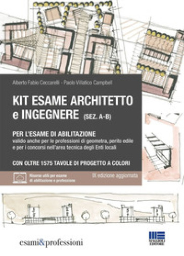 Kit esame architetto eingegnere (sez. A-B) per l'esame di abilitazione. Valido anche per le professioni di geometra, perito edile e per i concorsi nell'area tecnica degli enti locali. Con espansione online - Alberto Fabio Ceccarelli - Paolo Villatico Campbell