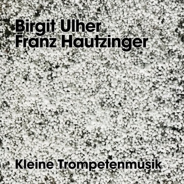 Kleine trompetenmusik - BIRGIT/FRANZ ULHER