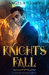 Knight s Fall (Xavier Knight Seres Book 1)