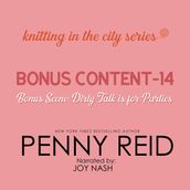 Knitting in the City Bonus Content - 14: Bonus Scene: Dirty Talk is for Parties