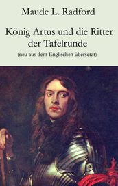 Konig Artus und die Ritter der Tafelrunde