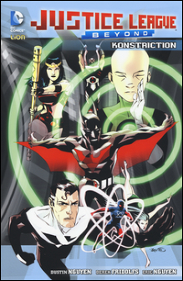 Konstriction. Justice League Beyond. Vol. 1 - Dustin Nguyen - Derek Fridolfs - Eric Nguyen