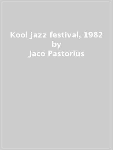 Kool jazz festival, 1982 - Jaco Pastorius