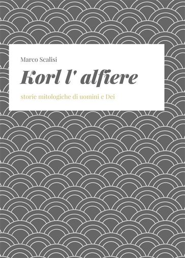 Korl l'alfiere - Marco Scalisi