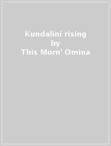 Kundalini rising - This Morn