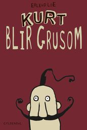 Kurt blir grusom