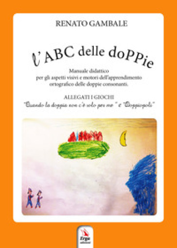 L'ABC delle doPPie. Con Gioco - Renato Gambale