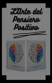 L ARTE DEL PENSIERO POSITIVO