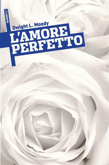 L'Amore Perfetto - Dwight L. Moody